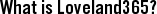 What is Loveland365?